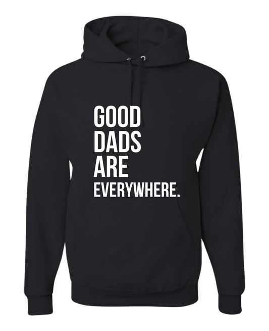 Good Dads Are Everywhere Hoodie