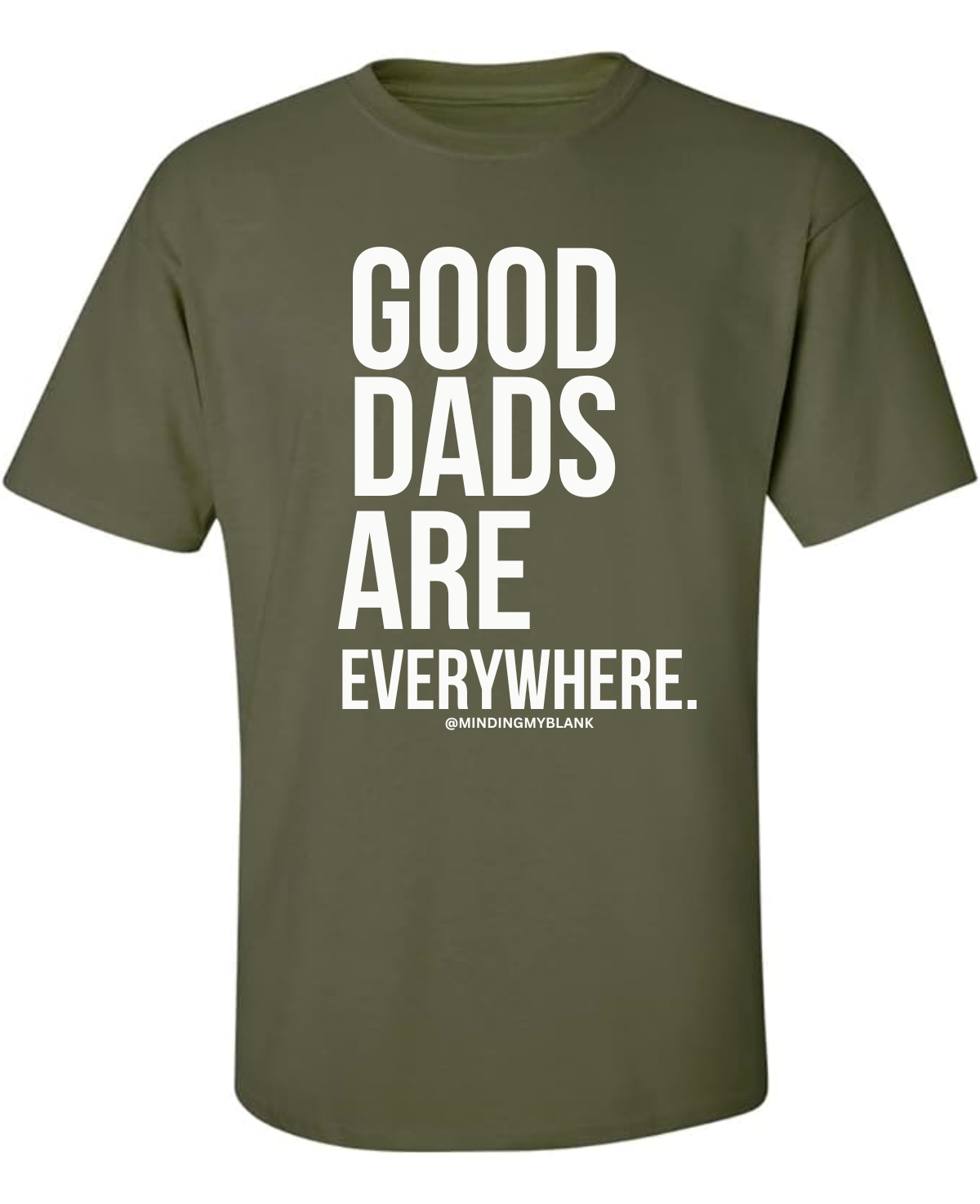 Good Dads Are Everywhere Tee