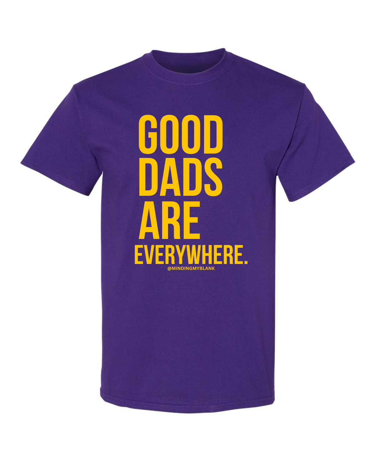 Good Dads Are Everywhere Tee